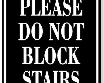 Please do not block stairs black aluminum composite sign