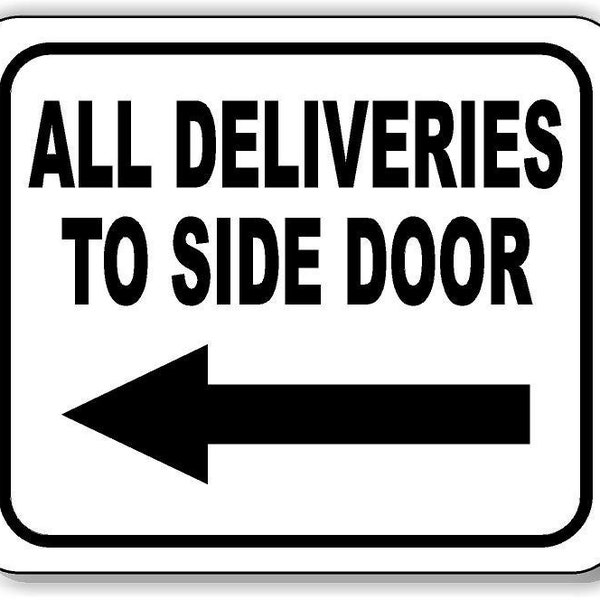 All Deliveries To Side Door Left Aluminum Composite Sign