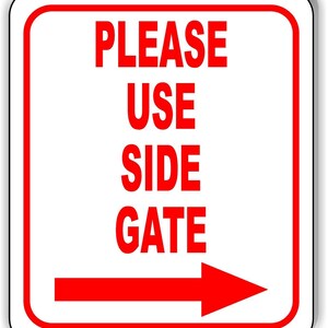 Please use side gate right arrow aluminum composite outdoor sign