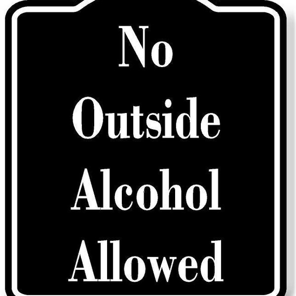 No Outside Alcohol Allowed Black Aluminum Composite Sign
