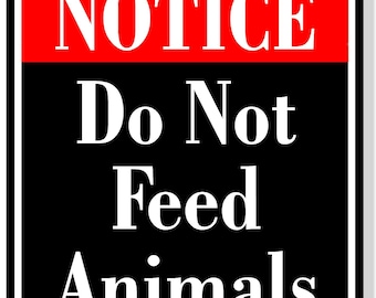 NOTICE Do Not Feed Animals Red BLACK Aluminum Composite Sign