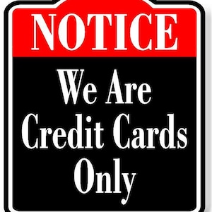 Notice we are credit cards only black aluminum composite sign