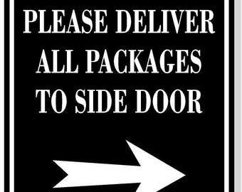 Please Deliver All Packages To Side Door Right Arrow BLACK Aluminum Composite Sign