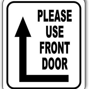 Please Use Front Door Around Corner Left Up Arrow Black Aluminum Composite Outdoor Sign