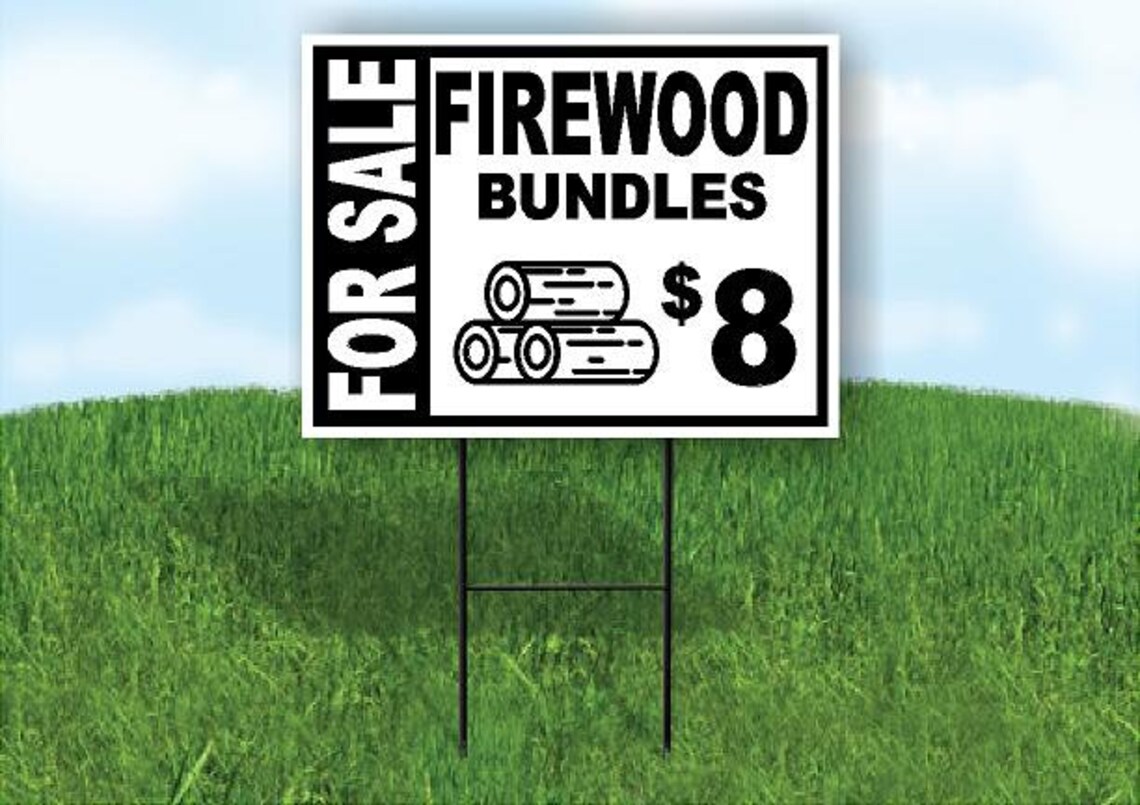 For Sale Firewood Bundles 8 Dollar Bold Yard Sign Road Sign With Stand ...