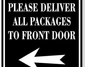 Please deliver all packages to front door left black aluminum composite sign