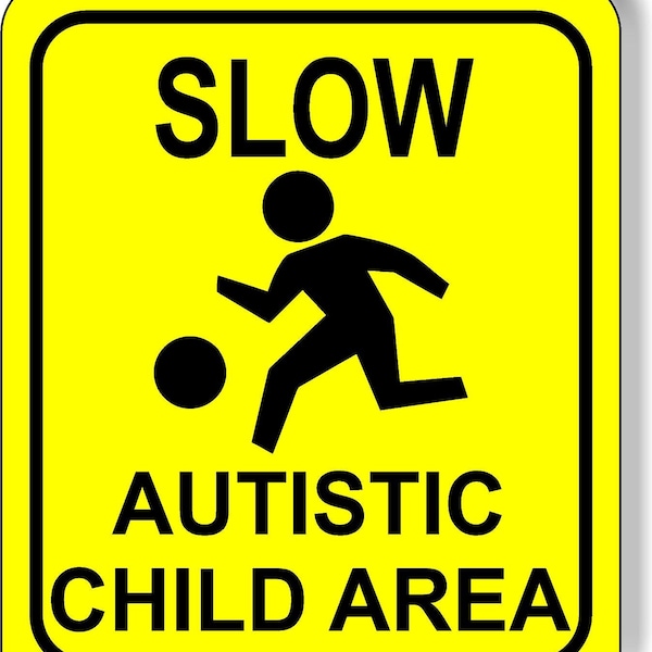 Slow Autistic Child Area Aluminum Composite Outdoor Sign