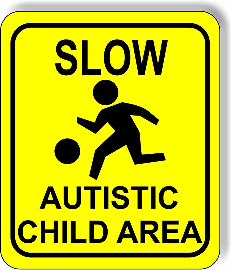 Slow Autistic Child Area Aluminum Composite Outdoor Sign - Etsy