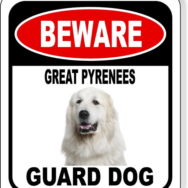 Beware Great Pyrenees Guard Dog Aluminum Composite Sign
