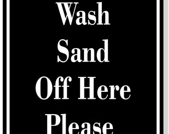 Wash Sand Off Here Please Black Aluminum Composite Sign