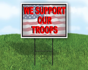 We Support Our Troops Flag Yard Sign Road Sign With Stand