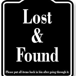 Lost and found put items back in bin after going through it black aluminum composite sign