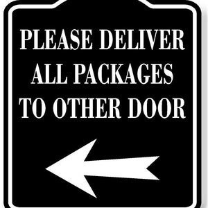Please Deliver All Packages To Other Door Left BLACK Aluminum Composite Sign