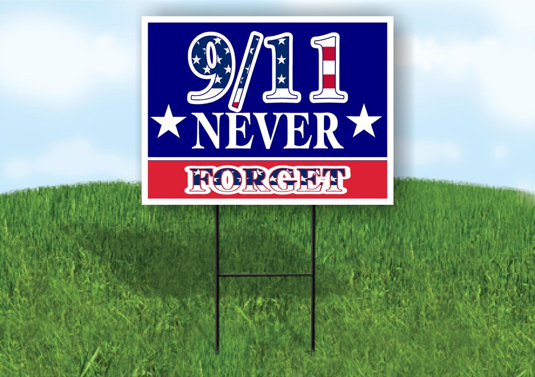 9 11 Never Forget Yard Sign Road Sign With Stand - Etsy