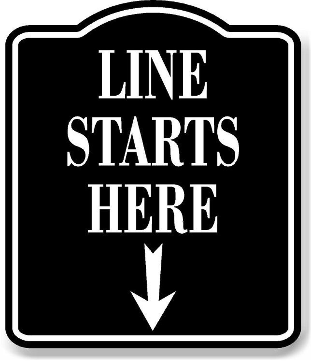Line Starts Here Down Arrow BLACK Aluminum Composite Sign Etsy