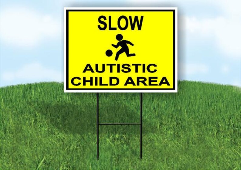 Slow Autistic Child Area Yard Sign Road Sign With Stand - Etsy