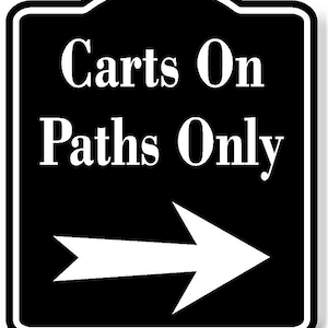 Carts On Paths Only Golf Course Right Arrow BLACK Aluminum Composite Sign