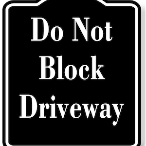 Do Not Block Driveway BLACK Aluminum Composite Sign