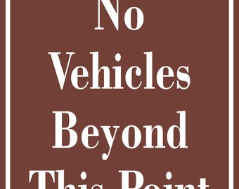 No Vehicles Beyond This Point Black Aluminum Composite Sign BROWN