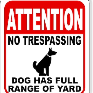 Attention no trespassing dog has full range of yard aluminum composite sign