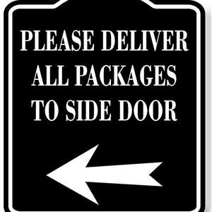 Please deliver all packages to side door left arrow black aluminum composite sign