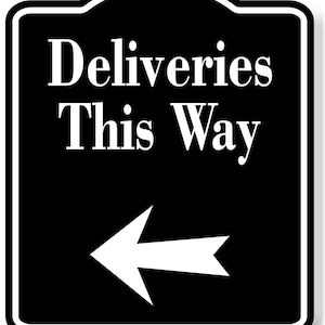Deliveries this way left arrow black aluminum composite sign