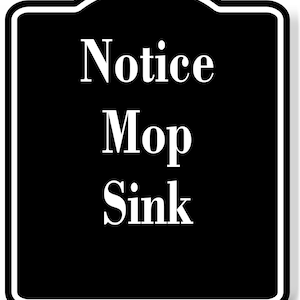 Notice Mop Sink OSHA BLACK Aluminum Composite Sign