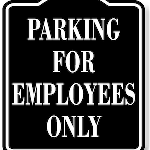 Parking For Employees Only BLACK Aluminum Composite Sign