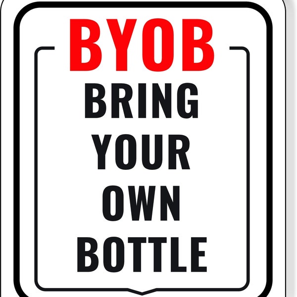 Byob Bring Your Own Bottle Aluminum Composite Sign