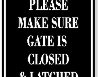 Please make sure gate is closed and latched black aluminum composite sign