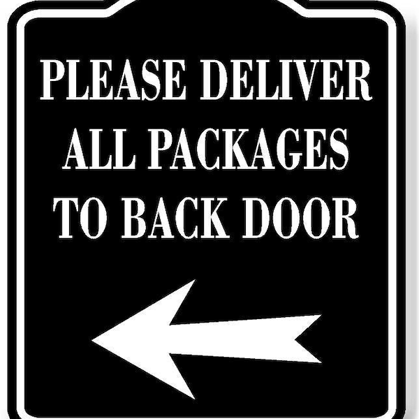 Please Deliver All Packages To Back Door Left Black Aluminum Composite Sign