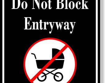 Do Not Block Entryway No Stroller Symbol BLACK Aluminum Composite Sign
