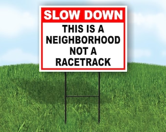 Slow down this is not a race track red yard sign road sign with stand