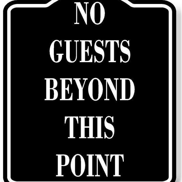 No Guests Beyond This Point Black Aluminum Composite Sign