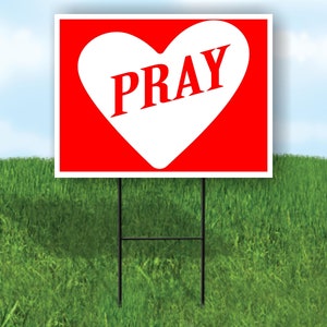 Pray Red White Heart Yard Sign Road Sign With Stand