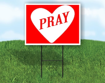 Pray Red White Heart Yard Sign Road Sign con soporte