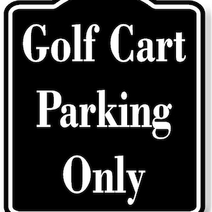 Golf Cart Parking Only BLACK Aluminum Composite Sign