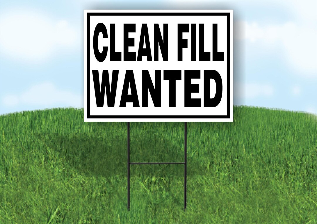 Clean Fill Wanted Black Border Yard Sign Road Sign With Stand Etsy