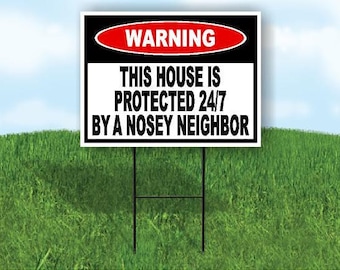 Warning protected nosey neighbor yard sign road sign with stand
