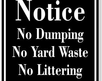 Notice No Dumping No Yard Waste No Littering BLACK Aluminum Composite Sign