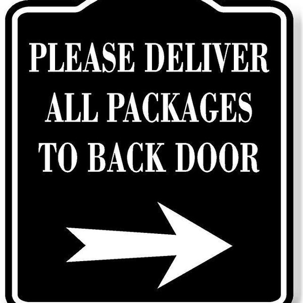 Please Deliver All Packages To Back Door Right Black Aluminum Composite Sign