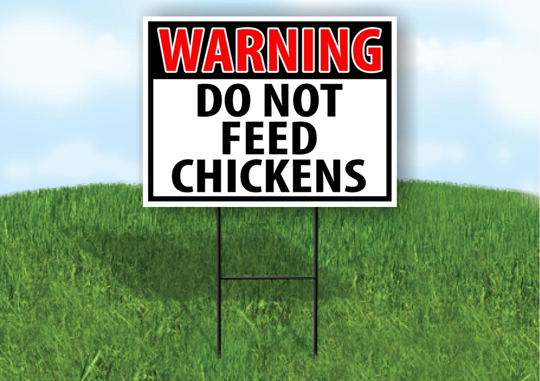 Warning Do Not Feed Chickens Red Yard Sign Road Sign With Stand Etsy