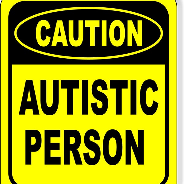 Caution Autistic Person Yellow Black Aluminum Composite Sign