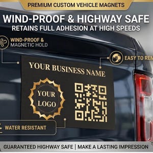 May include: A rectangular black vehicle magnet featuring gold text that reads YOUR BUSINESS NAME, a gold circular logo frame, and a gold QR code. The magnet is labeled as wind-proof, highway safe, water resistant, and easy to remove from vehicles.