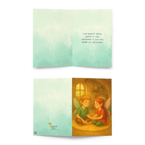 May include: Greeting card with a watercolor background and a fairy illustration. The inside of the card has the text: "Love doesn't always sparkle or sing, sometimes it just sits beside you and listens."