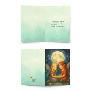May include: Greeting card with a watercolor background and a fairy illustration. The inside reads, "Love doesn't always sparkle or sing, sometimes it just sits beside you and listens." The illustration shows two fairies holding hands under a full moon.