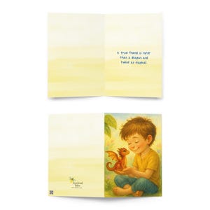 May include: Greeting card with a watercolor background. The inside reads, "A true friend is rarer than a dragon and twice as magical." The front features a boy holding a small orange dragon. The card is from Everkind Tales.