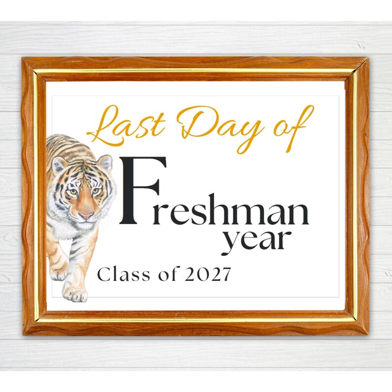 First Day of Freshman Year Printable, Tiger 1st Day of School Sign ...