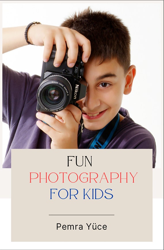 Fun Photography E-Book for Kids: Ignite Creativity Through the Lens ,Summer Holidays gift
