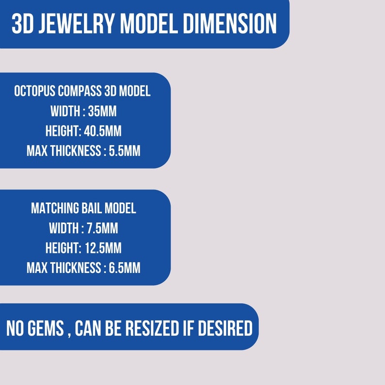 Peut inclure: Image pr&eacute;sentant les dimensions d'un mod&egrave;le de bijou 3D. Le mod&egrave;le Octopus Compass mesure 35 mm de large, 40,5 mm de haut et 5,5 mm d'&eacute;paisseur. Le mod&egrave;le de b&eacute;li&egrave;re assorti mesure 7,5 mm de large, 12,5 mm de haut et 6,5 mm d'&eacute;paisseur. Le texte indique "NO GEMS, CAN BE RESIZED IF DESIRED."